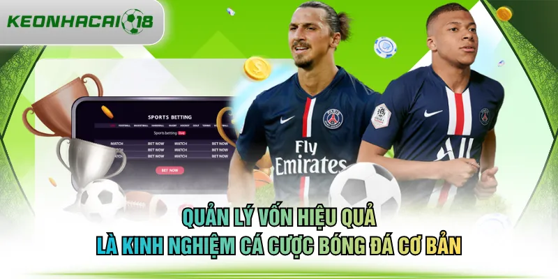 Quản lý vốn hiệu quả là kinh nghiệm cá cược bóng đá cơ bản